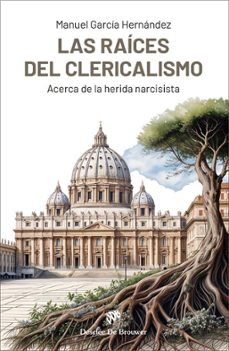 las raices del clericalismo-manuel garcia hernandez-9788433039422