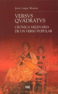 versvs qvadratvs: cronica milenaria de un verso popular-jesus luque moreno-9788433850522