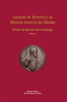 antonio de herrera y su historia general del mundo estudio de mariano cuesta domingo, vol. i-9788434023222