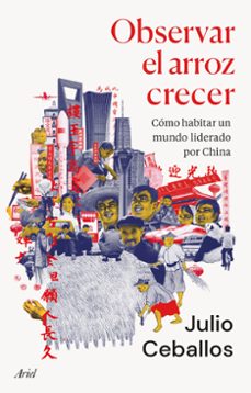 observar el arroz crecer: como habitar un mundo liderado por china-9788434436022