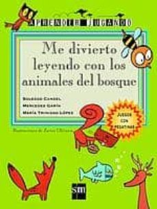 me divierto leyendo con los animales del bosque (aprender jugando ) (incluye pegatinas)-maria trinidad lopez-mercedes garin-soledad candel-9788434878822