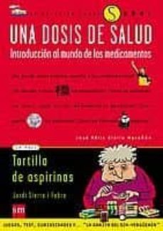una dosis de salud: introduccion al mundo de los medicamentos-9788434894822
