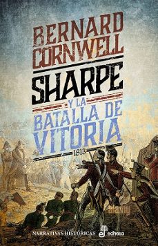 sharpe y la batalla de vitoria (serie sharpe 17): sharpe y la bat alla de vitoria, febrero-junio de 1813-bernard cornwell-9788435064422