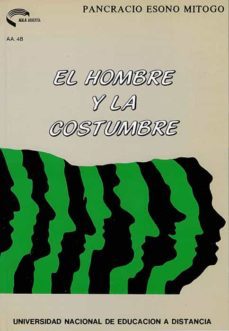 el hombre y la costumbre-pancracio esono mitogo-9788436225822