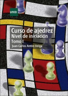 curso de ajedrez. nivel de iniciacion. tomo i-juan carlos anton veiga-9788436271522