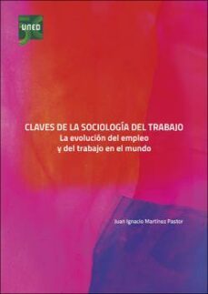 claves de la sociologia del trabajo. la evolucion del empleo y del trabajo en el mundo-9788436278422
