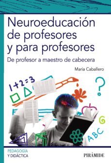 neuroeducacion de profesores y para profesores (ebook)-maria caballero-9788436838022