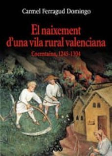 el naixement d una vila rural valenciana: concentaina, 1245-1304-9788437055022