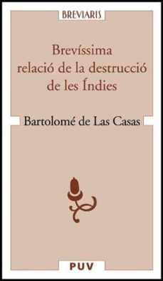 brevissima relacio de la destruccio de les indies-bartolome de las casas-9788437067322