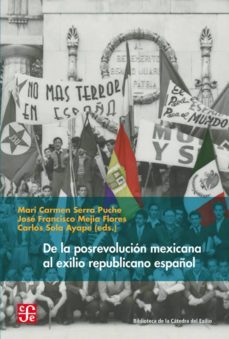 de la posrevolucion mexicana al exilio republicano español (incluye fotografias)-jose francisco mejia flores-carlos sola ayape-9788437506722