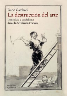 la destruccion del arte-dario gamboni-9788437632322