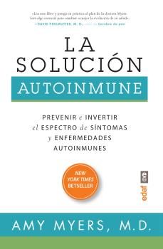 la solucion autoinmune: prevenir e invertir el especto de sintomas y enfermedades autoinmunes-9788441436022