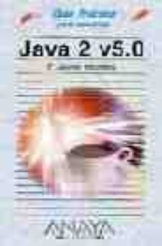 java 2 v5.0 (guia practica para usuarios)-9788441518322