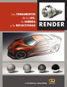 render. los fundamentos de la luz, la sombra y la reflectividad (espacio de diseño)-9788441542822