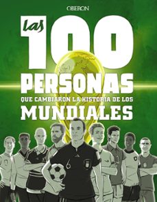 las 100 personas que cambiaron la historia de los mundiales-9788441546622