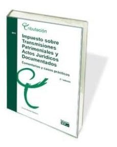 impuesto sobre transmisiones patrimoniales y actos juridicos docu mentados. comentarios y casos practicos   (2ª ed.)-9788445424322