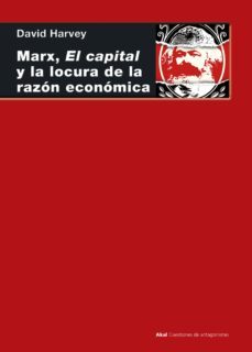 marx, el capital y la locura de la razon economica-9788446047322