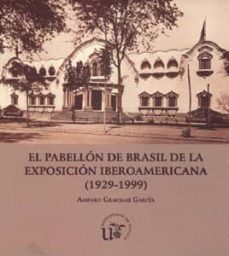el pabellon de brasil de la exposicion iberoamerica (1929-1999)-9788447210022