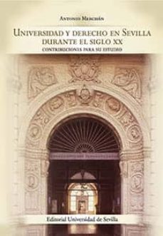 universidad y derecho en sevilla durante el siglo xx-antonio merchan-9788447217922