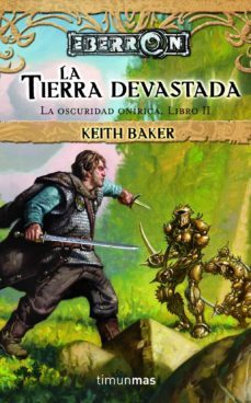 la tierra devastada (eberron ii: la oscuridad onirica)-keith baker-9788448036522