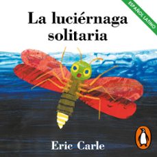la luciernaga solitaria (coleccion eric carle) (audiolibro)-eric carle-9788448865122