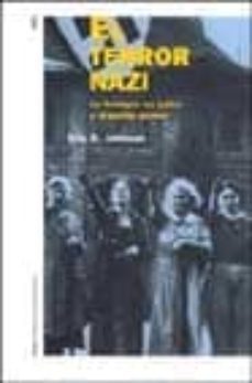 el terror nazi: la gestapo, los judios y el pueblo aleman-eric a. johnson-9788449312922