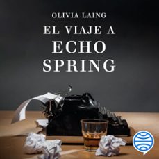 el viaje a echo spring (audiolibro)-olivia laing-9788449344022