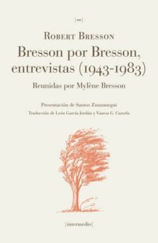 bresson por bresson, entrevistas (1943-1983)-robert bresson-9788460830122