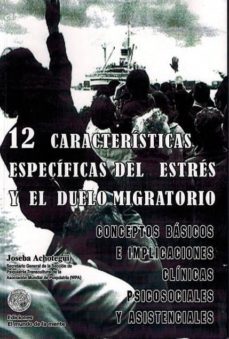 12 caracteristicas especificas del estres y el duelo migratorio-joseba achotegui-9788461678822