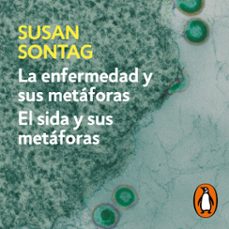 la enfermedad y sus metáforas | el sida y sus metáforas-susan sontag-9788466367622