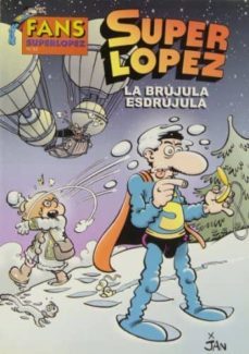 fans superlopez nº 52: la brujula esdrujula-9788466637022