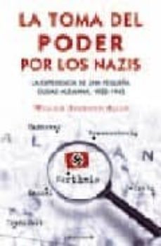 la toma del poder por los nazis: la experiencia de una pequeña ci udad alemana, 1922-1945-william sheridan allen-9788466639422