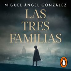 las tres familias (audiolibro)-miguel angel gonzalez-9788466667722