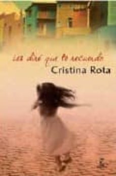 dire que te recuerdo-cristina rota-9788467029222