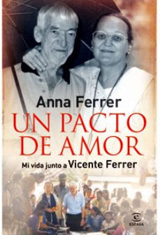 un pacto de amor: mi vida junto a vicente ferrer-anna ferrer-9788467030822