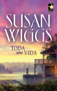 toda una vida-susan wiggs-9788467197822