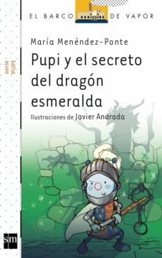 pupi y el secreto del dragon esmeralda-maria menendez ponte-9788467552522