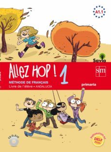 allez hop! 1: livre de l élève. primaria. savia. andalucía 5º edu cacion primaria-9788467590722