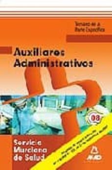 auxiliares administrativos del servicio murciano de salud. temari o de la parte especifica-9788467605822