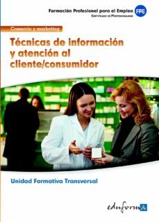 tecnica de informacion y atencion al cliente/consumidor. familia profesional comercio y marketing. certificados de profesionalidad-9788467676822