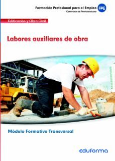 mf0276. modulo transversal.labores auxiliares de obra. familia pr ofesional edificacion y obra civil-9788467691122