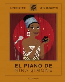 el piano de nina simone-david aceituno-julia bereciartu-9788467945522