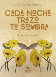 cada noche trazo tu sombra (ebook)-josé manuel ramos-9788468591322