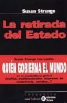 la retirada del estado: la difusion del poder en la economia mund ial-9788474265422