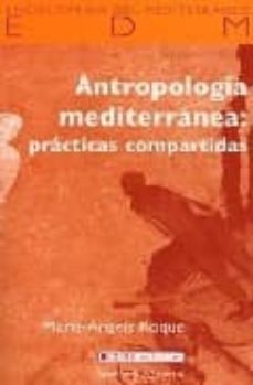 antropologia mediterranea: practicas compartidas-maria angels roque-9788474267822