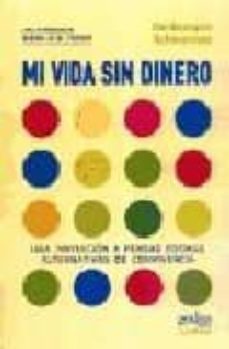 mi vida sin dinero: una experiencia basada en el trueque: una inv itacion a pensar formas alternativas de conciencia-heidemarie schwermer-9788474329322