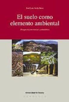 el suelo como elemento ambiental: perspectiva territorial y urban istica-jose luis avila orive-9788474855722