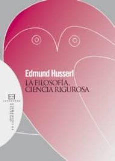 la filosofia, ciencia rigurosa-edmund husserl-9788474909722