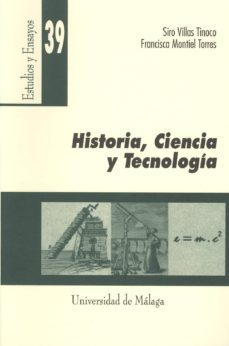 historia, ciencia y tecnologia-siro villas tinoco-francisca montiel torres-9788474967722