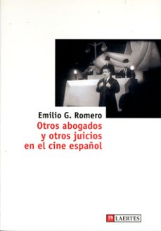 otros abogados y otros juicios en el cine español-emilio g. romero-9788475845722